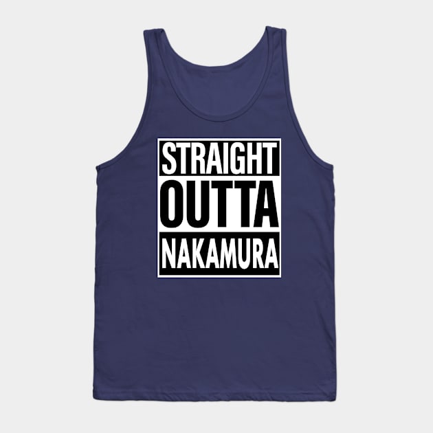 Nakamura Name Straight Outta Nakamura Tank Top by ThanhNga